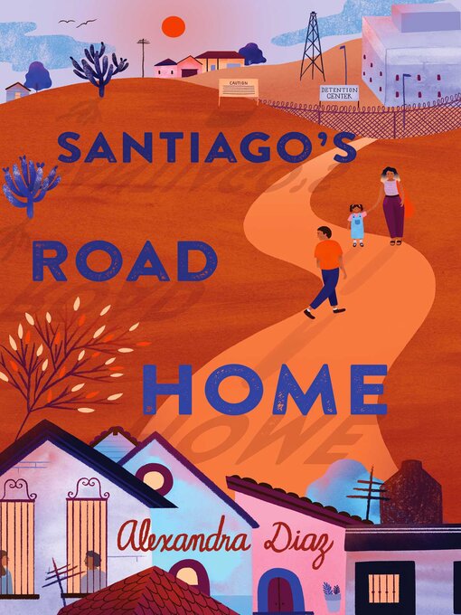 Title details for Santiago's Road Home by Alexandra Diaz - Wait list
